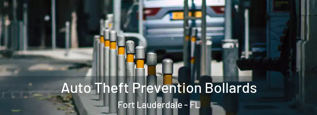 Auto Theft Prevention Bollards Fort Lauderdale - FL
