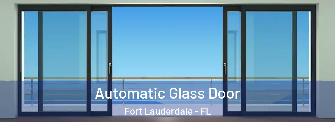  Automatic Glass Door Fort Lauderdale - FL