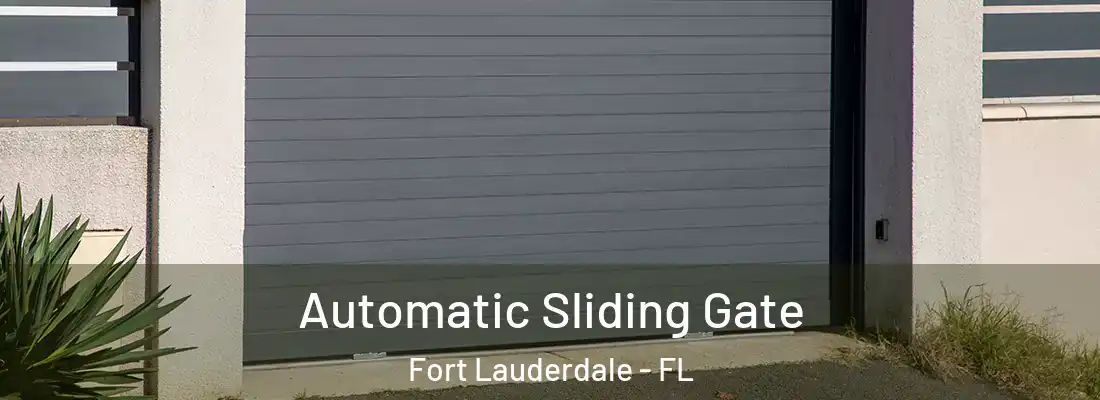 Automatic Sliding Gate Fort Lauderdale - FL