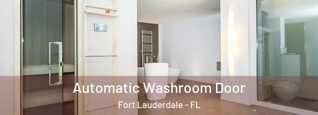  Automatic Washroom Door Fort Lauderdale - FL