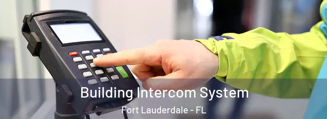 Building Intercom System Fort Lauderdale - FL