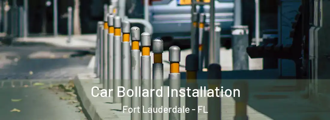  Car Bollard Installation Fort Lauderdale - FL