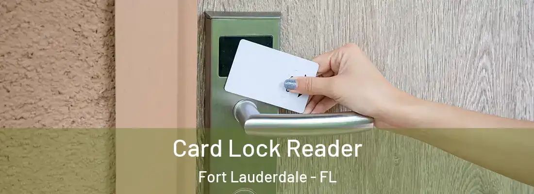 Card Lock Reader Fort Lauderdale - FL