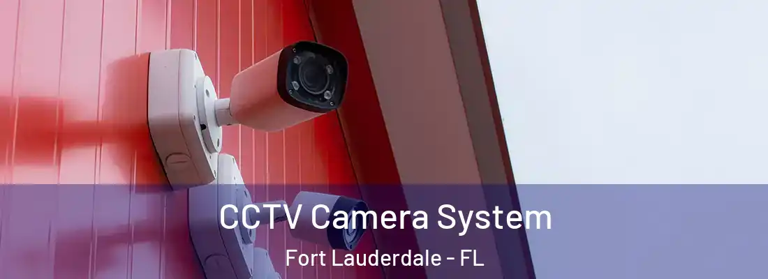  CCTV Camera System Fort Lauderdale - FL