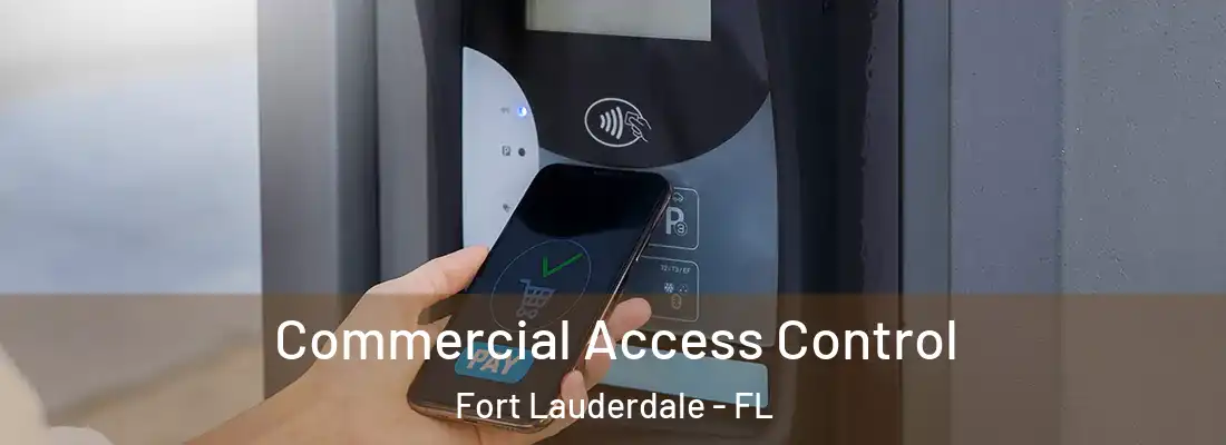 Commercial Access Control Fort Lauderdale - FL