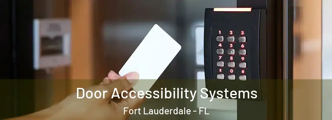 Door Accessibility Systems Fort Lauderdale - FL