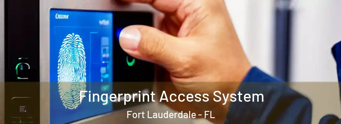 Fingerprint Access System Fort Lauderdale - FL
