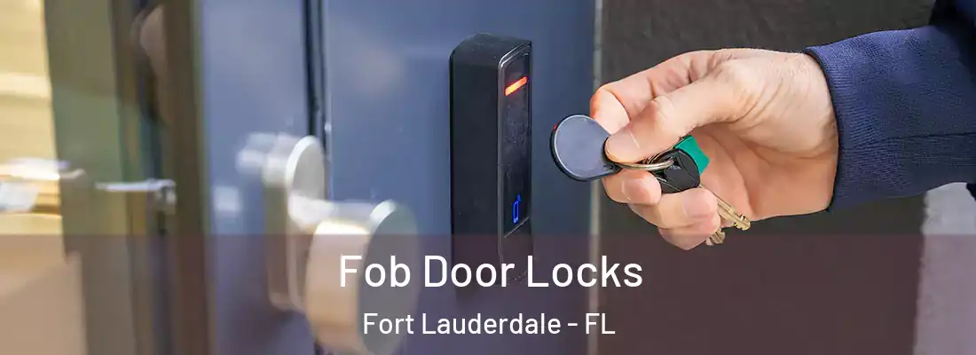  Fob Door Locks Fort Lauderdale - FL
