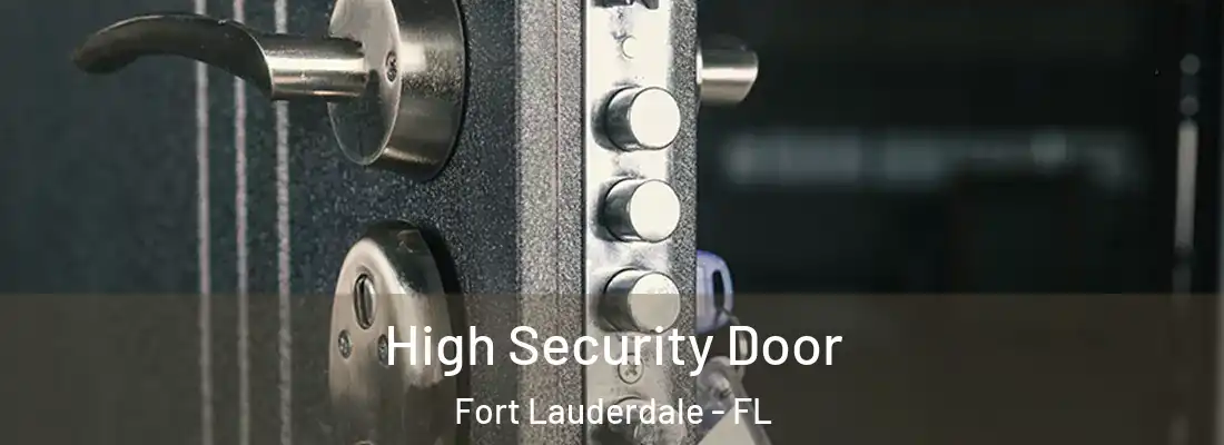 High Security Door Fort Lauderdale - FL