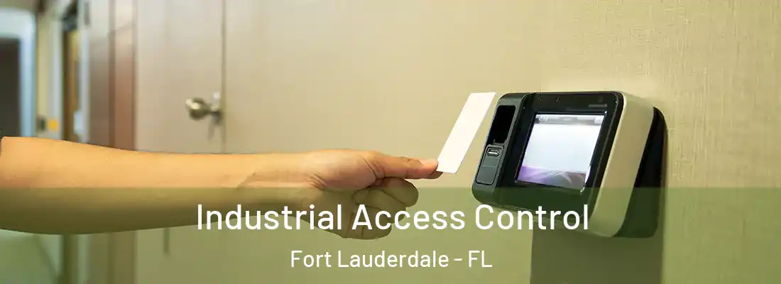  Industrial Access Control Fort Lauderdale - FL