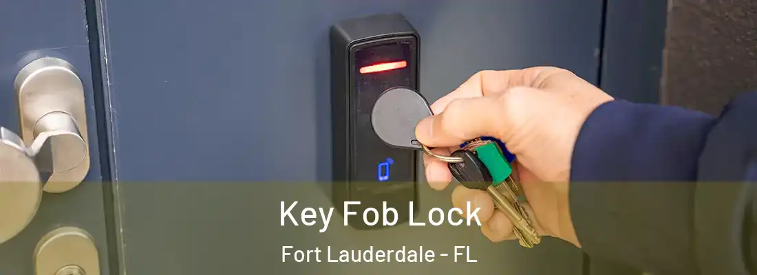 Key Fob Lock Fort Lauderdale - FL