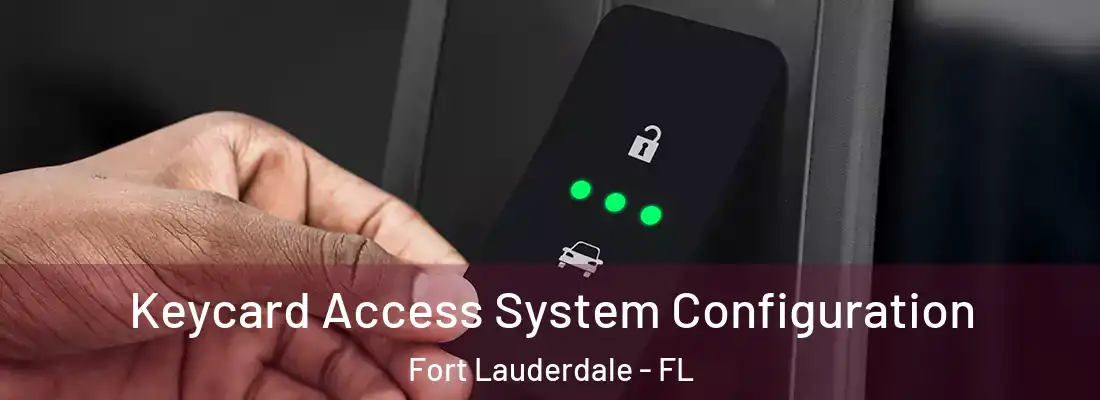 Keycard Access System Configuration Fort Lauderdale - FL