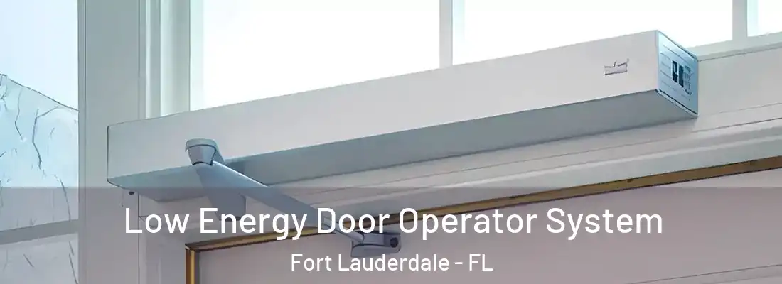 Low Energy Door Operator System Fort Lauderdale - FL
