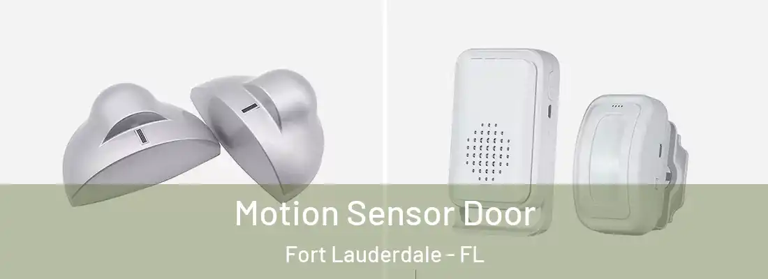 Motion Sensor Door Fort Lauderdale - FL