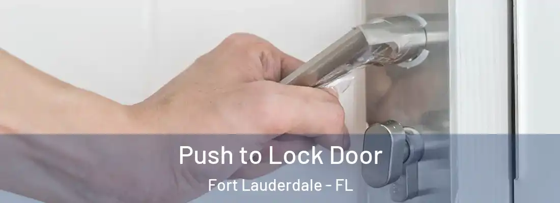  Push to Lock Door Fort Lauderdale - FL