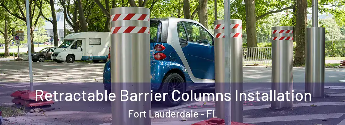 Retractable Barrier Columns Installation Fort Lauderdale - FL