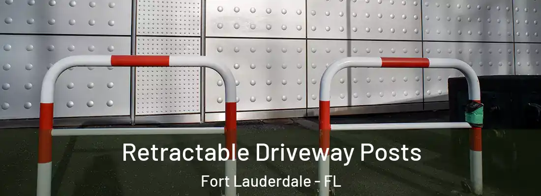 Retractable Driveway Posts Fort Lauderdale - FL