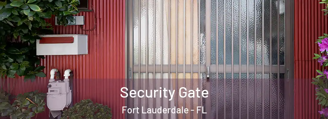 Security Gate Fort Lauderdale - FL