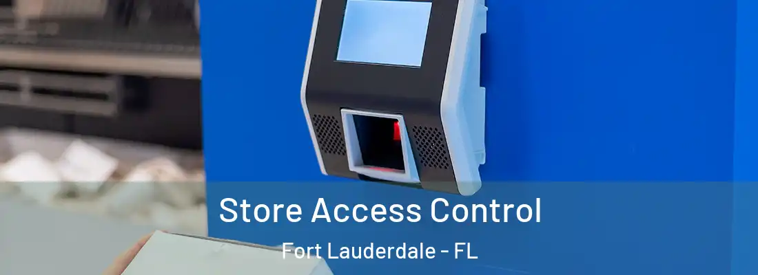 Store Access Control Fort Lauderdale - FL