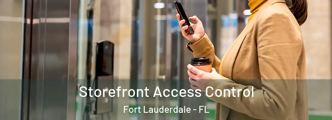 Storefront Access Control Fort Lauderdale - FL