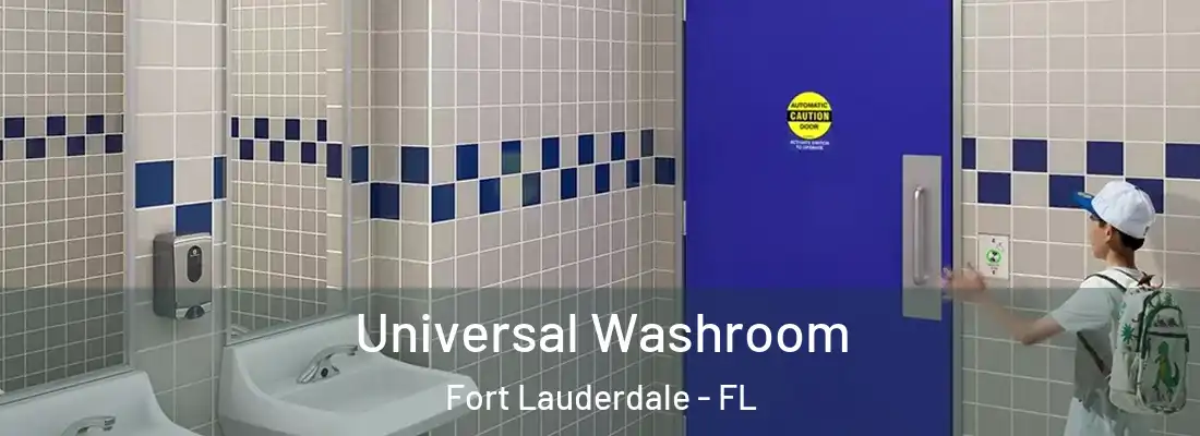  Universal Washroom Fort Lauderdale - FL
