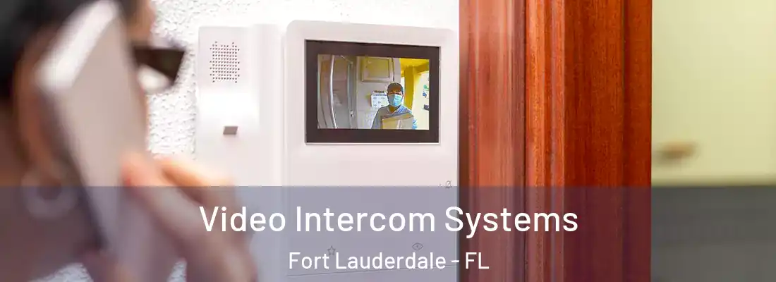 Video Intercom Systems Fort Lauderdale - FL